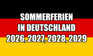 Zomervakanties in Duitsland 2026, 2027, 2028, 2029 (exacte en actuele data) Zomervakanties in Duitsland 2026, 2027, 2028, 2029