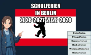 Schulferien in Berlin 2026-2027-2028-2029 (genaue Daten), Feiertage Infografik auf dunkelblauem Hintergrund: Ein Anime-Mädchen zeigt auf den Berliner Schulferienplan für die Schuljahre 2026–2029. Im Hintergrund ist die Stadtflagge mit einem Bären zu sehen.